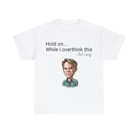 Hold on while I overthink this t-shirt