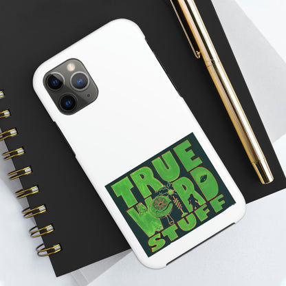 True Weird Stuff Phone Case, Case-Mate